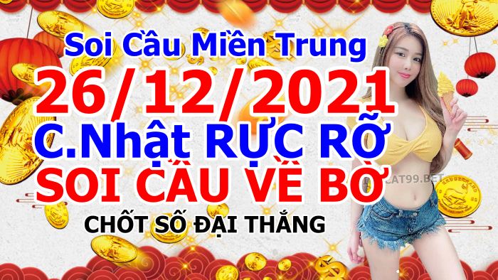 soi cầu xsmt 26-12-2021, soi cầu mt 26-12-2021, dự đoán xsmt 26-12-2021, btl mt 26-12-2021, dự đoán miền trung 26-12-2021, chốt số mt 26-12-2021, soi cau mien trung 26 12 2021