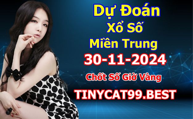 soi cầu xsmt 30-11-2024, soi cầu mt 30-11-2024, dự đoán xsmt 30-11-2024, btl mt 30-11-2024, dự đoán miền trung 30-11-2024, chốt số mt 30-11-2024, soi cau mien trung 30 11 2024